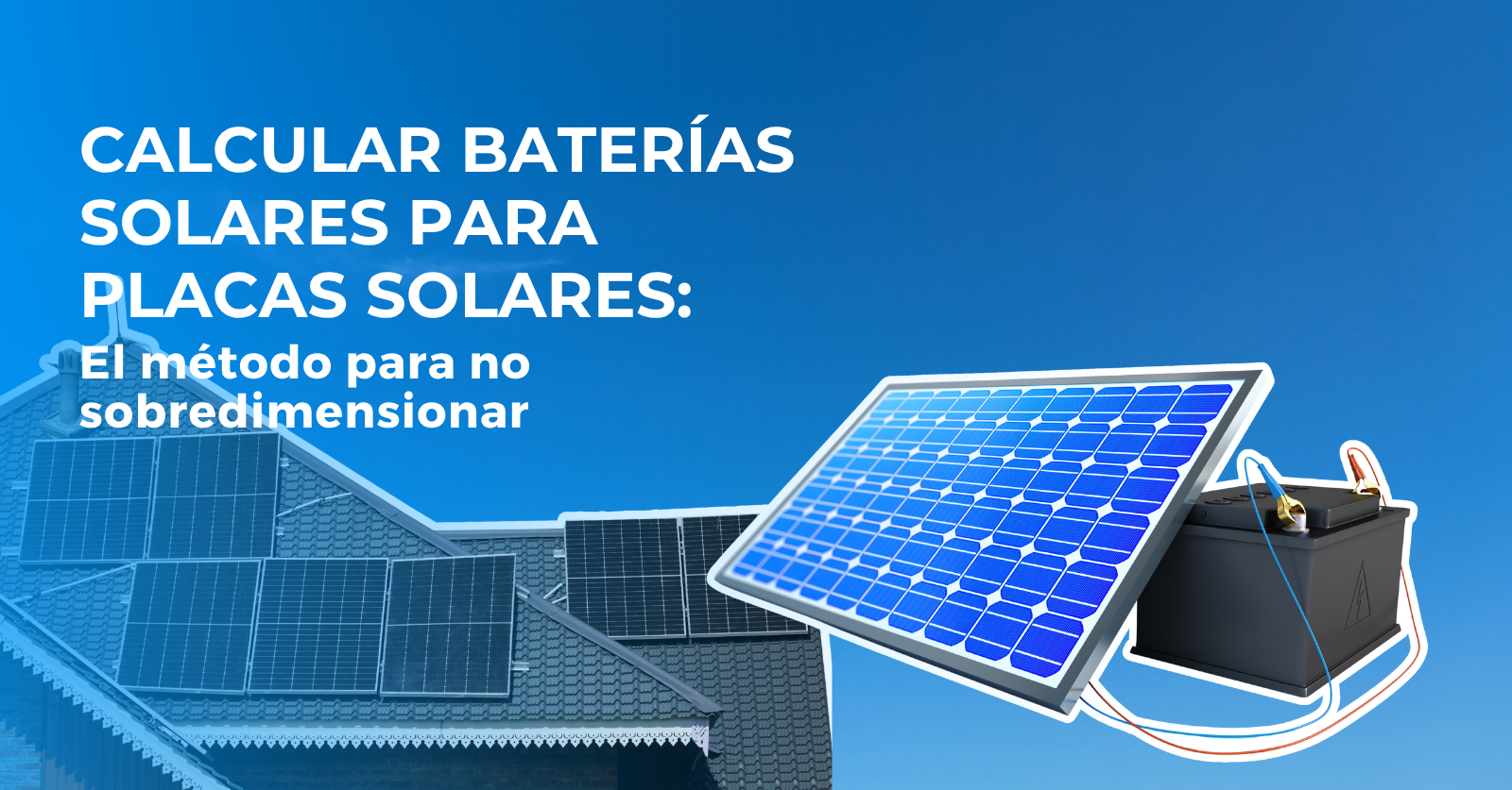 Calcular Batería Solar: El método para no sobredimensionar | Alromar