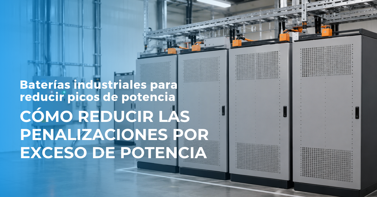 Baterías industriales para reducir picos de potencia